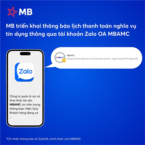 MB thực hiện triển khai thông báo lịch thanh toán nghĩa vụ tín dụng qua tài khoản Zalo OA MBAMC
