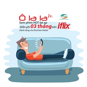 Tất cả thuê bao Viettel được tặng 3 tháng xem phim không giới hạn trên Iflix