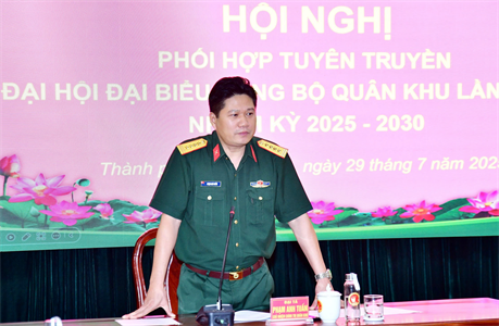 Phối hợp tuyên truyền đậm nét Đại hội đại biểu Đảng bộ Quân khu 7 lần thứ XI, nhiệm kỳ 2025-2030