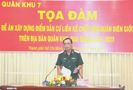 Quân khu 7 tọa đàm đề án xây dựng điểm dân cư liền kề chốt dân quân biên giới