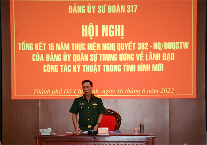 Sư đoàn 317 - 15 năm bảo đảm tốt công tác kỹ thuật