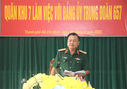 Đoàn kiểm tra 1749 Ban Thường vụ Đảng ủy Quân khu 7 làm việc với Đảng ủy Trung đoàn 657