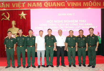 Quân khu 7 nghiệm thu Công trình “Lịch sử công tác Đảng, công tác chính trị trong LLVT Quân khu 7 giai đoạn 2000 - 2020”
